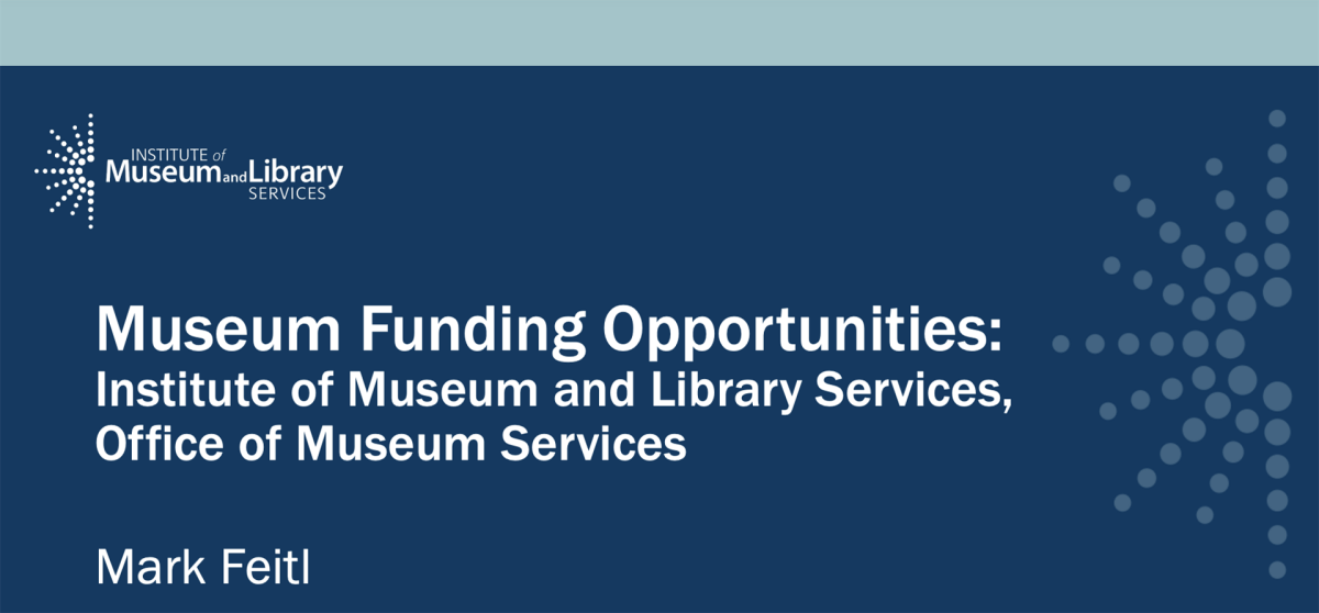 WEBINAR 10/14 Museum Funding Opportunities with Institute of Museum
